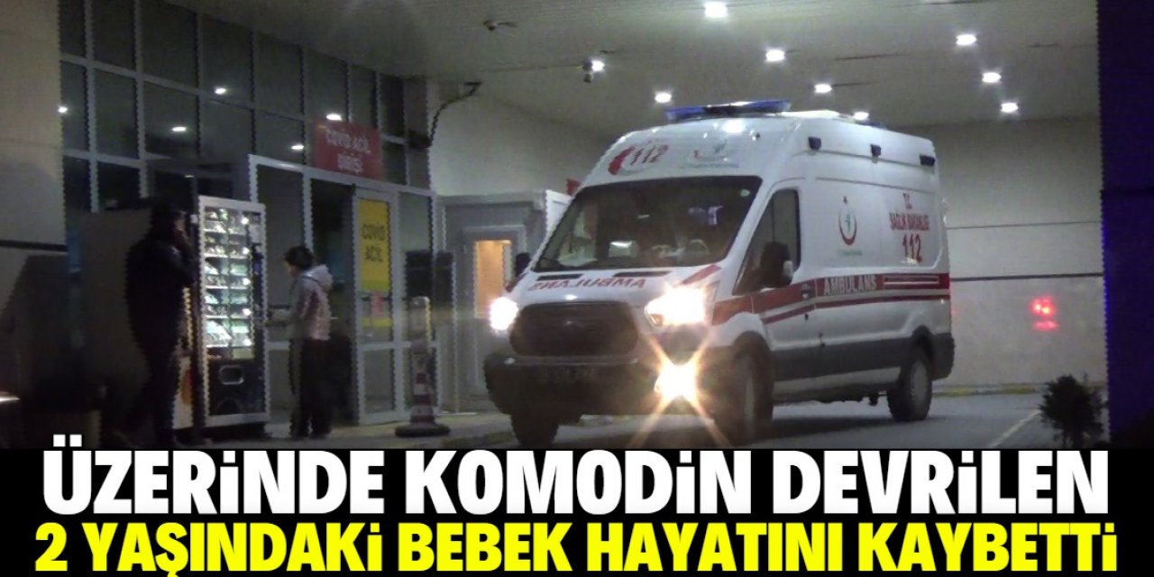 Aksaray'da üzerine komodin devrilen bebek öldü