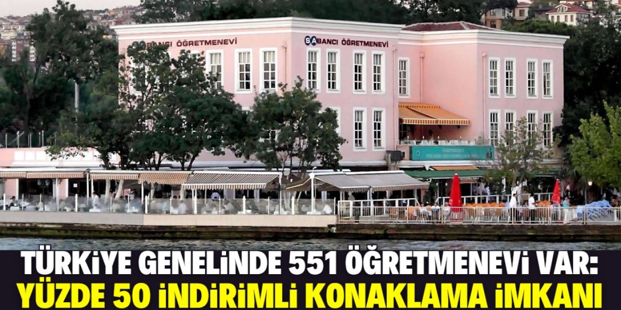 Öğretmenevlerinde yüzde 50 indirim uygulanacak