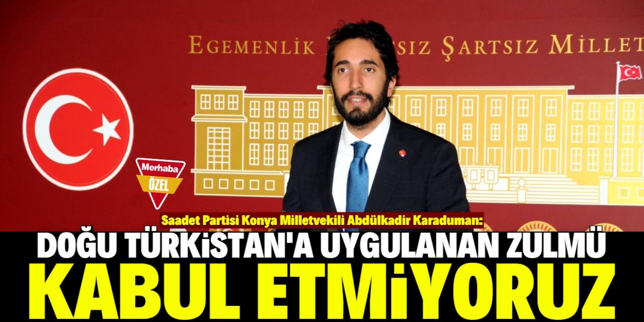 ‘Türk ve Müslüman kardeşlerimizi Çin esaretinden kurtarmalıyız’