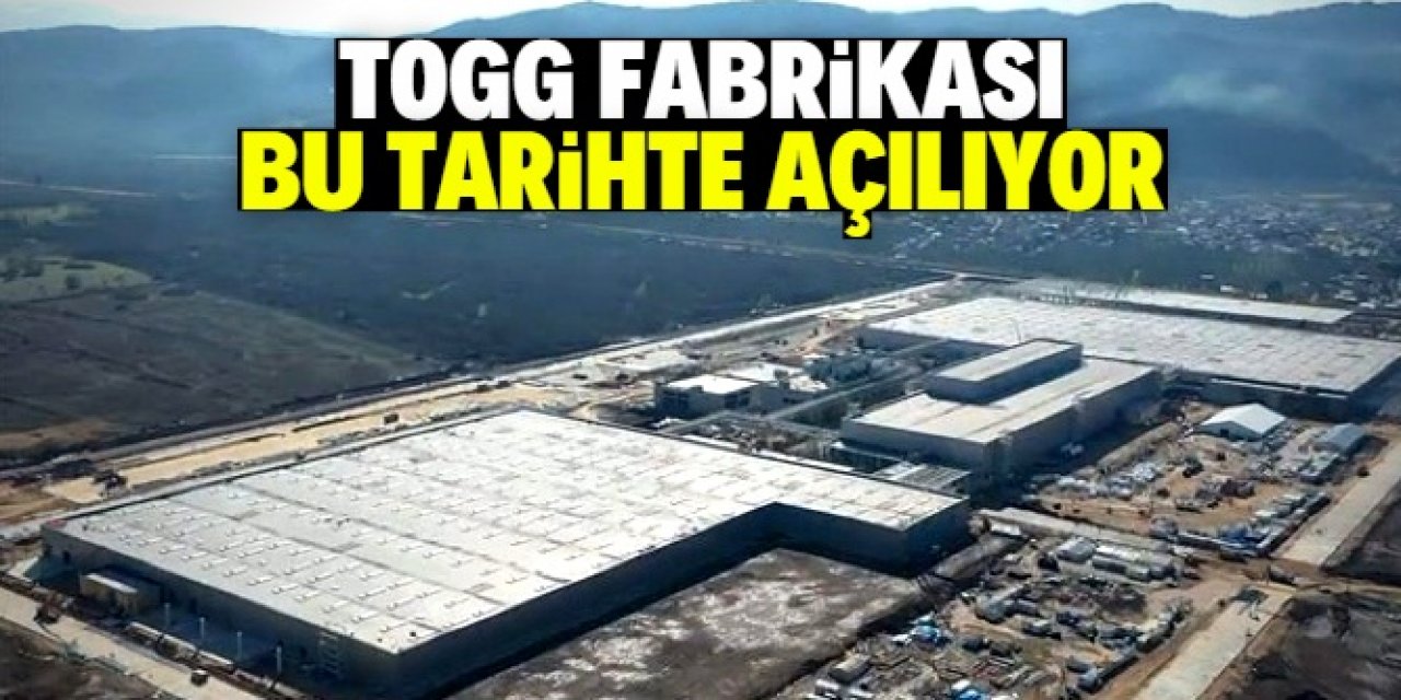 TOGG fabrikasının açılış tarihi belli oldu