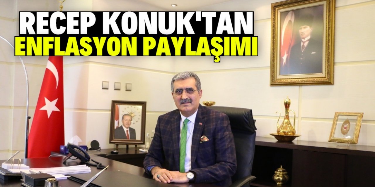 Recep Konuk'tan enflasyon paylaşımı