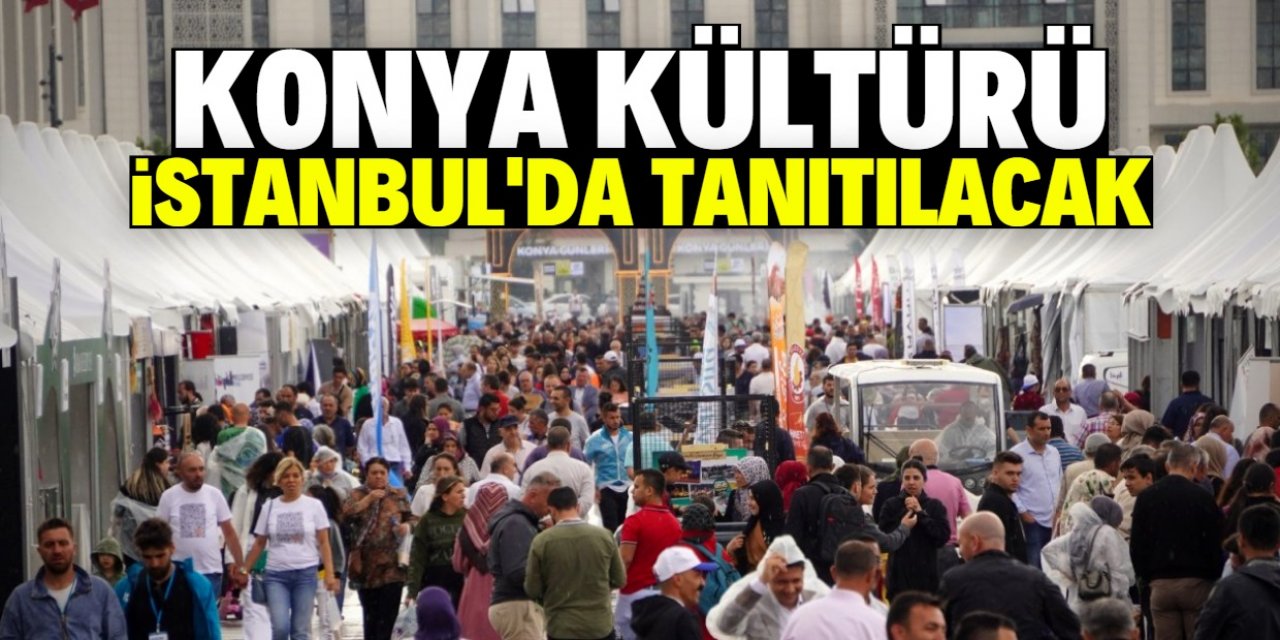 Konya kültürü İstanbul'da tanıtılacak