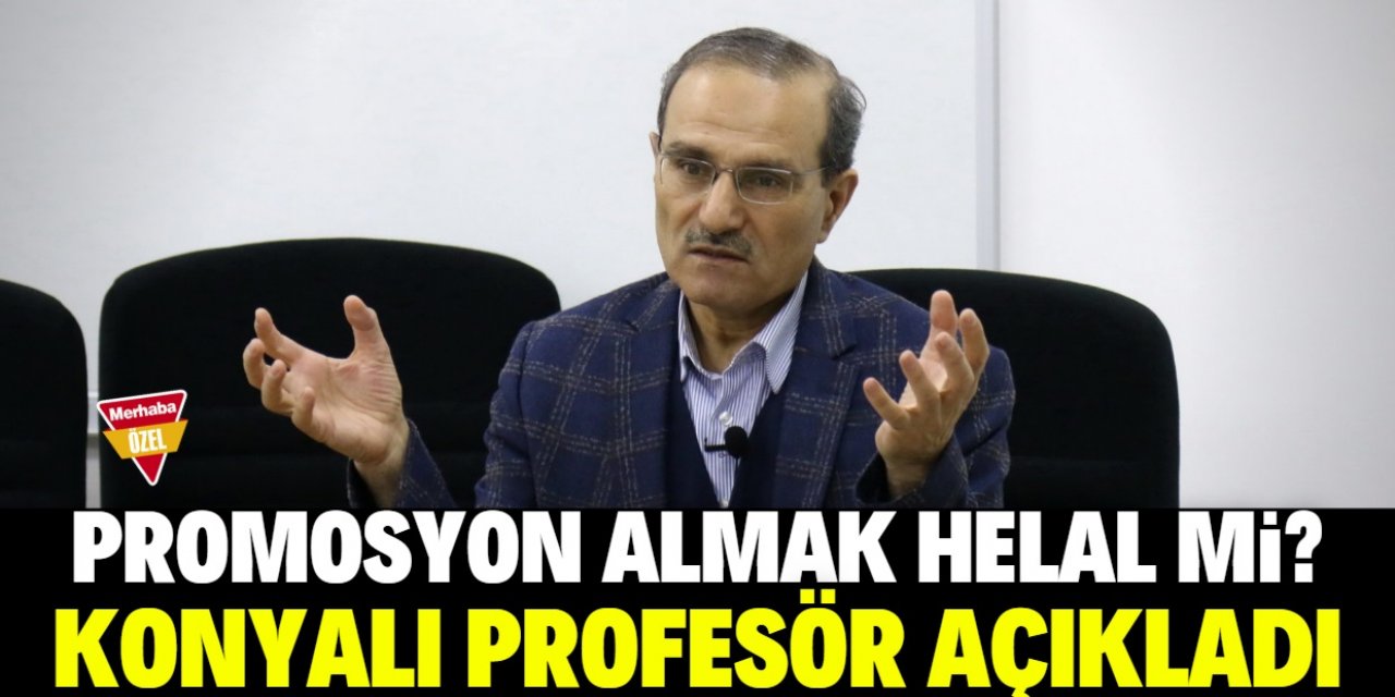 Konyalı Profesör'den promosyon fetvası