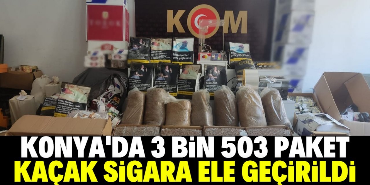 Konya'da 3 bin 503 paket kaçak sigara ele geçirildi
