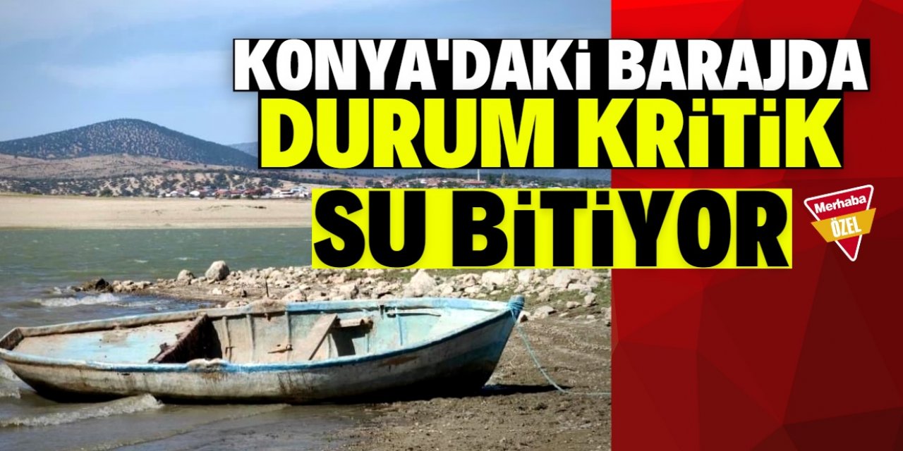 İklim terörü Konya barajlarını vurdu: Su bitiyor