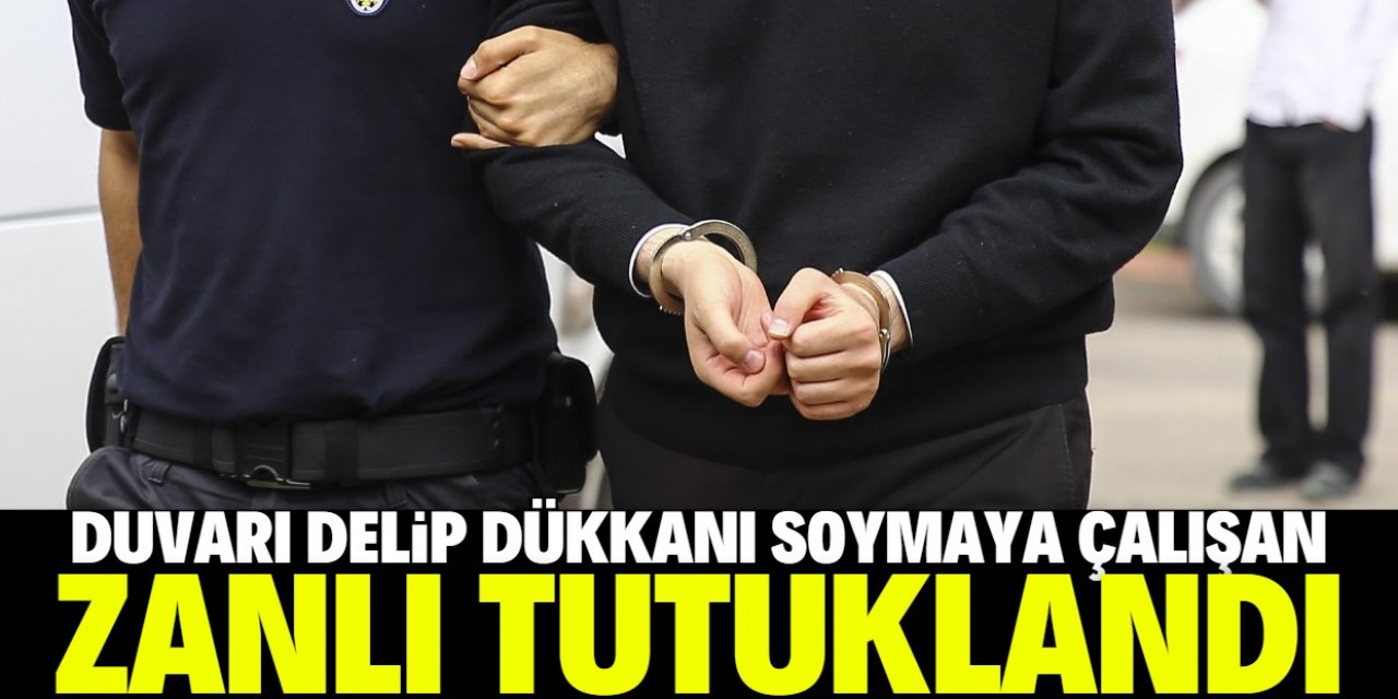 Konya'da duvarını deldiği kuyumcu dükkanını soymaya çalışan zanlı tutuklandı