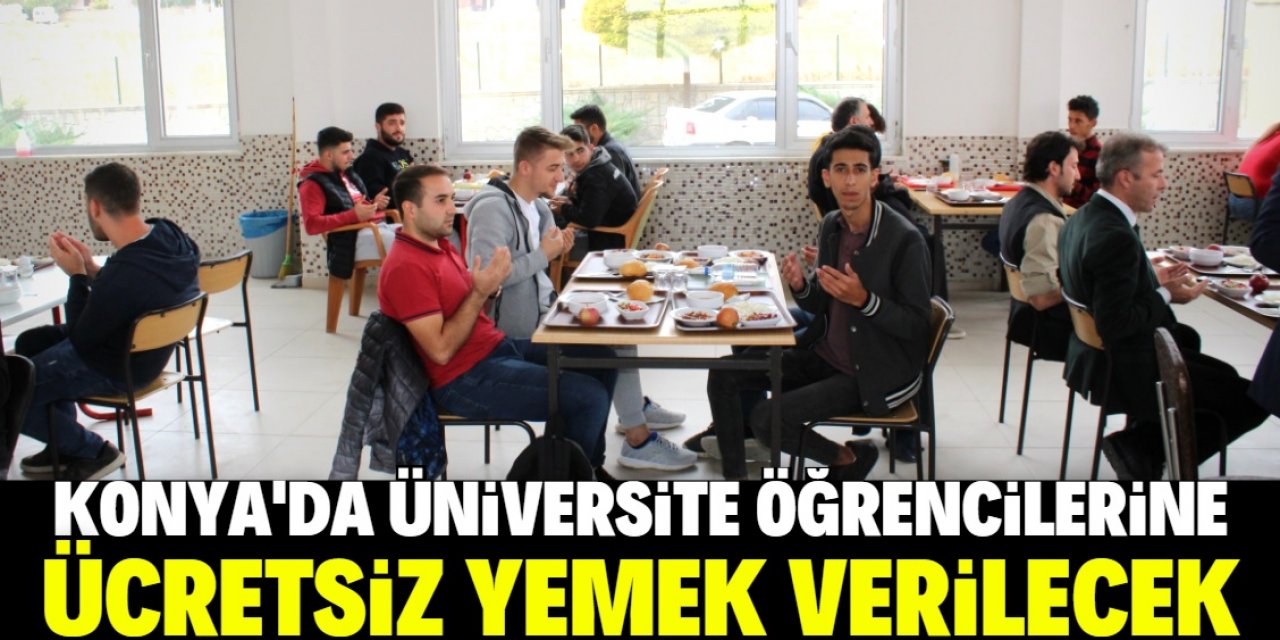 Konyalı üniversite öğrencilerine 1 yıl boyunca ücretsiz yemek verilecek