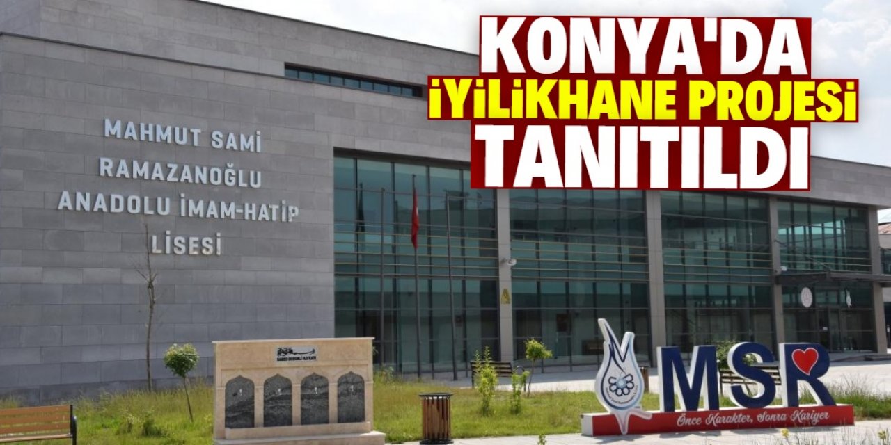 Konya'da "İyilikhane Projesi" tanıtıldı