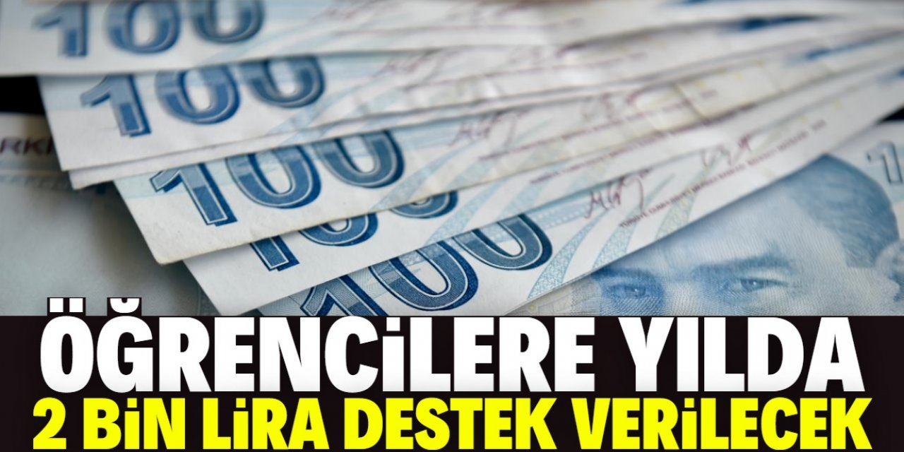 Öğrencilere yılda 2 bin lira destek verilecek: İşte detaylar