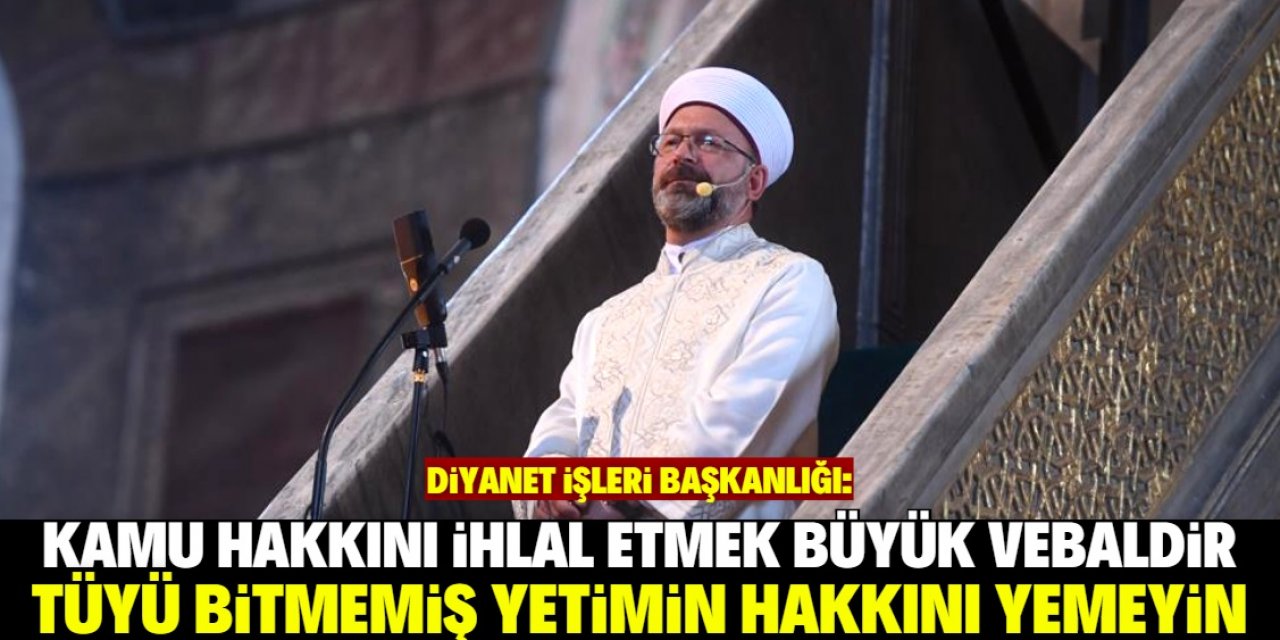 Diyanet'in bu haftaki hutbesinde 'kul hakkı' detayı