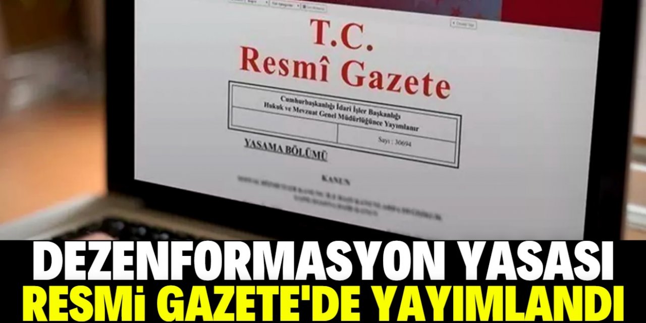 Dezenformasyon yasası Resmi Gazete'de yayımlandı