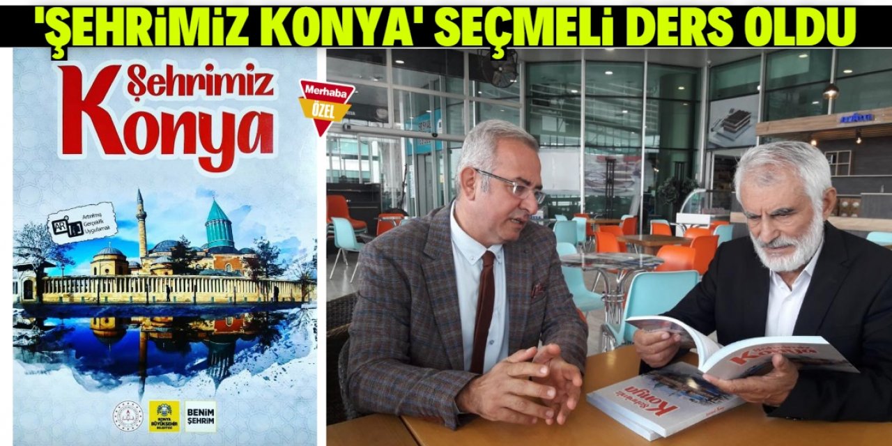 ‘Şehrimiz Konya’ seçmeli ders oldu