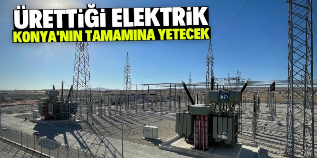 Konya'nın tamamına yetecek elektriği GES üretecek