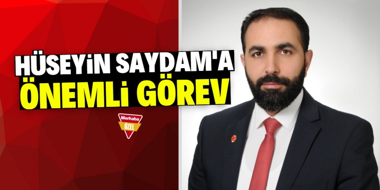 Hüseyin Saydam’a önemli görev