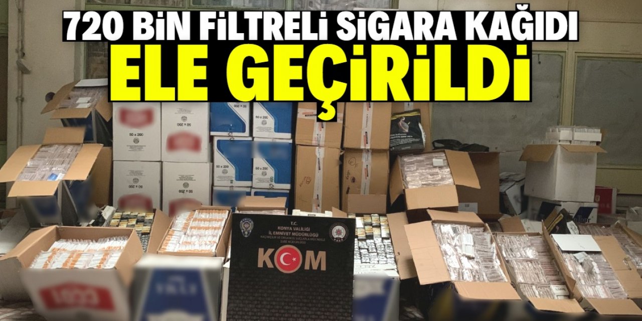 Konya'da 720 bin filtreli sigara kağıdı ele geçirildi