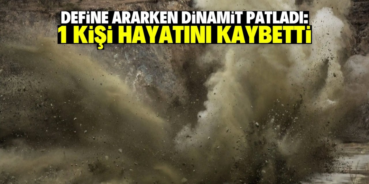 Konya'da mağarada dinamit patladı: Define arayan 1 kişi hayatını kaybetti