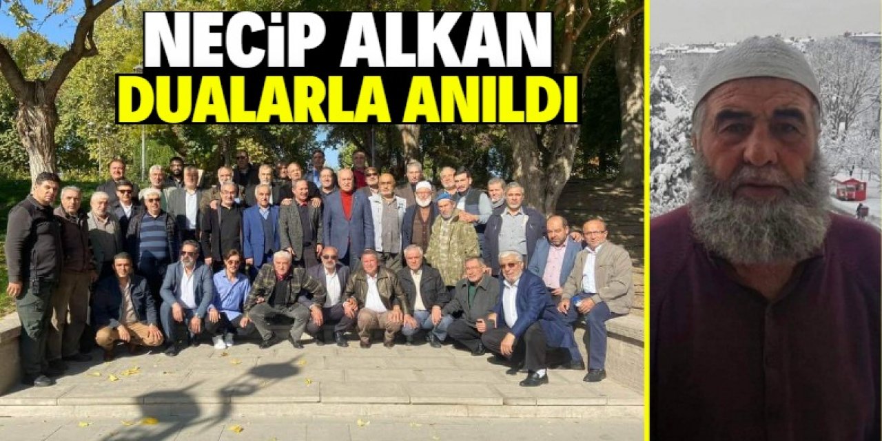 Dava adamı Necip Alkan hayırla anıldı 