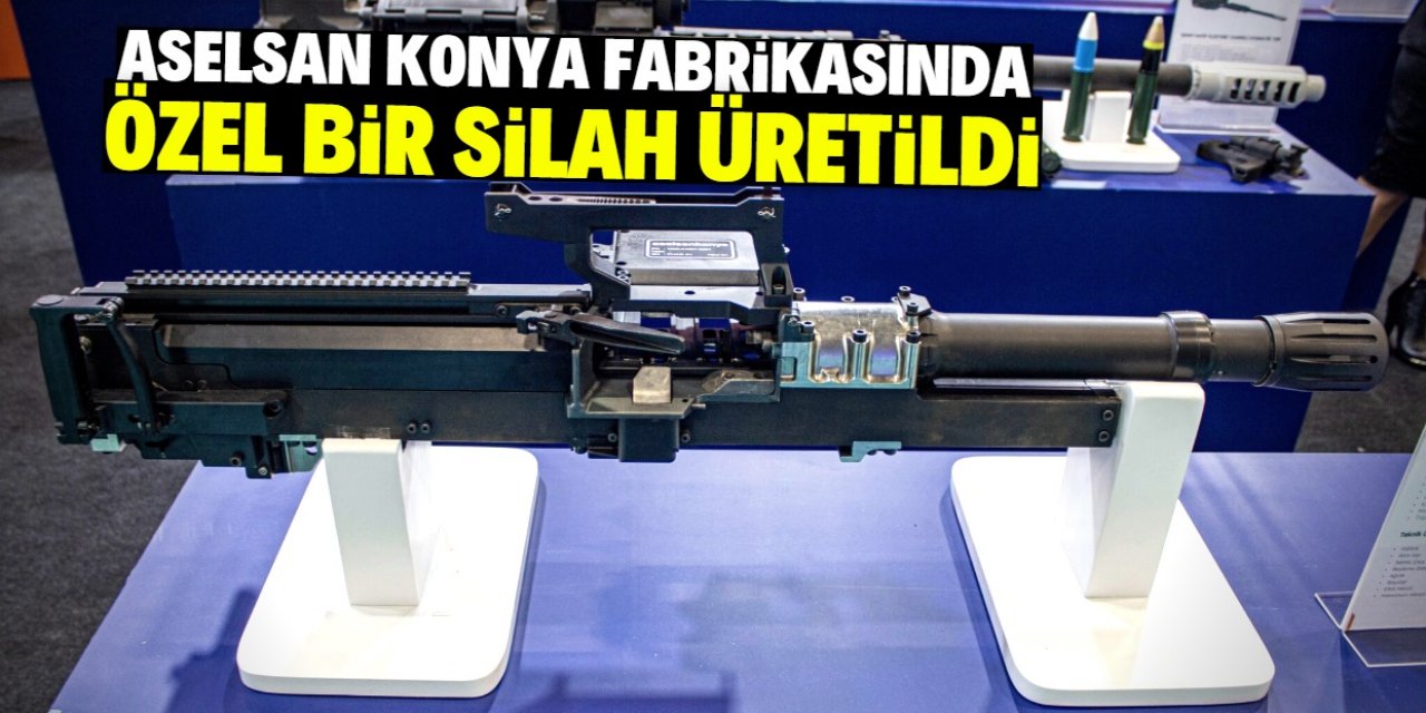 Aselsan Konya fabrikasında çok özel bir silah üretildi