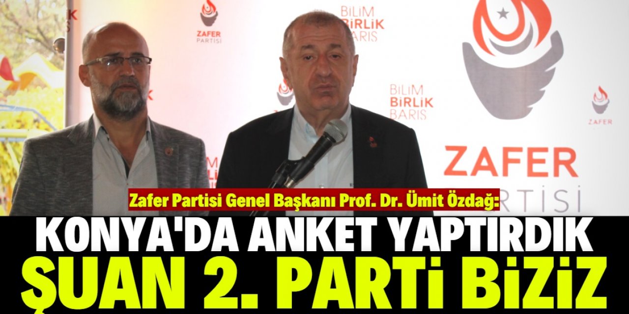 "Konya'daki anketin sonucunda 2. parti biz olduk"