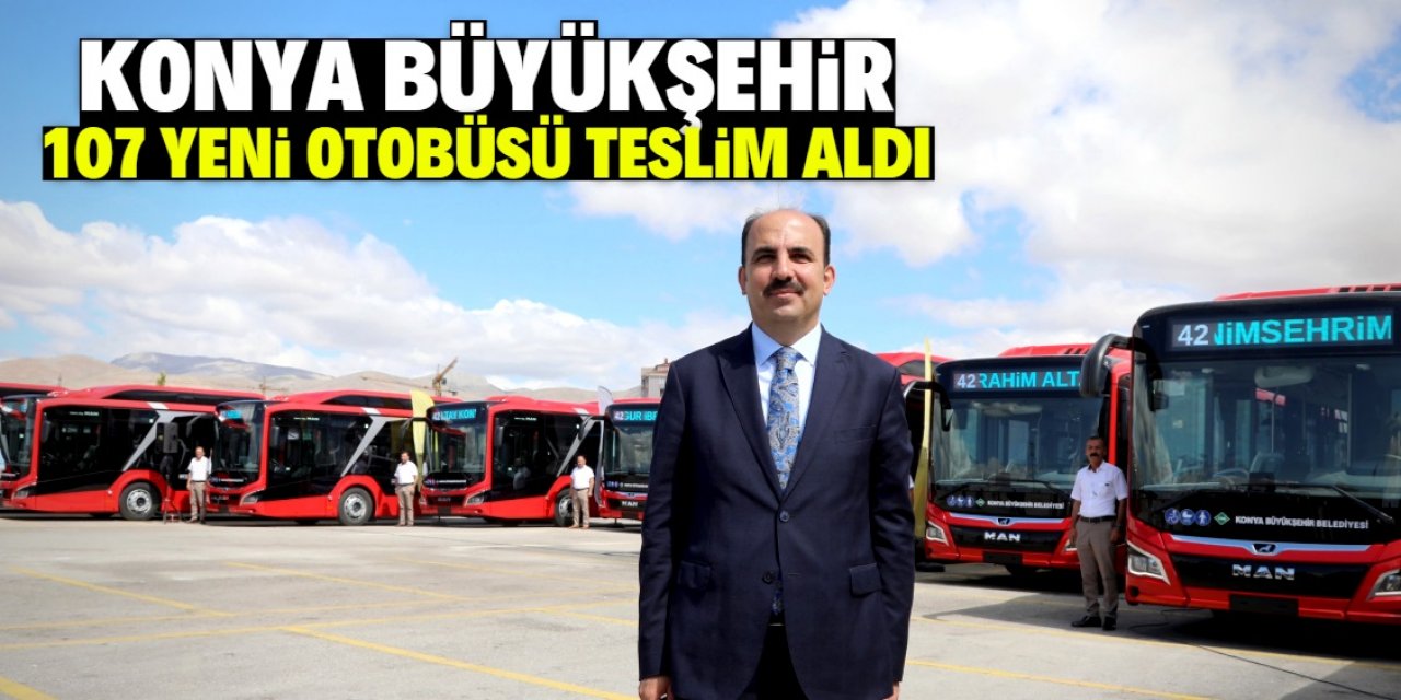 Konya Büyükşehir Belediyesi 107 yeni otobüsü teslim aldı