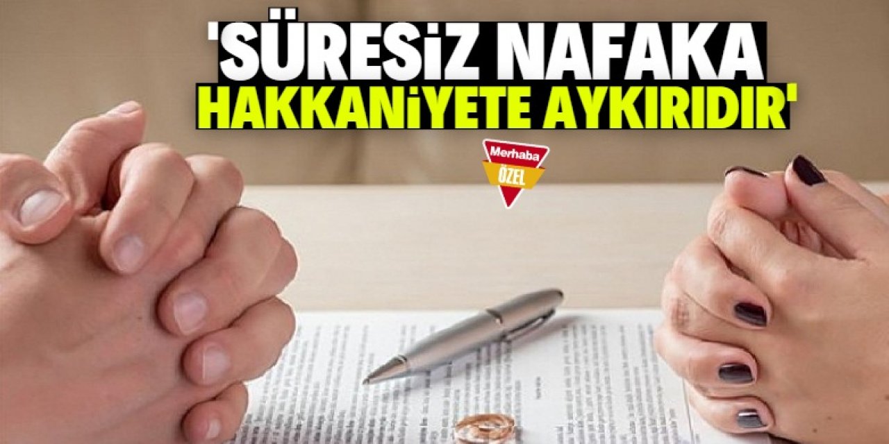 Süresiz nafaka erkekleri bezdirdi