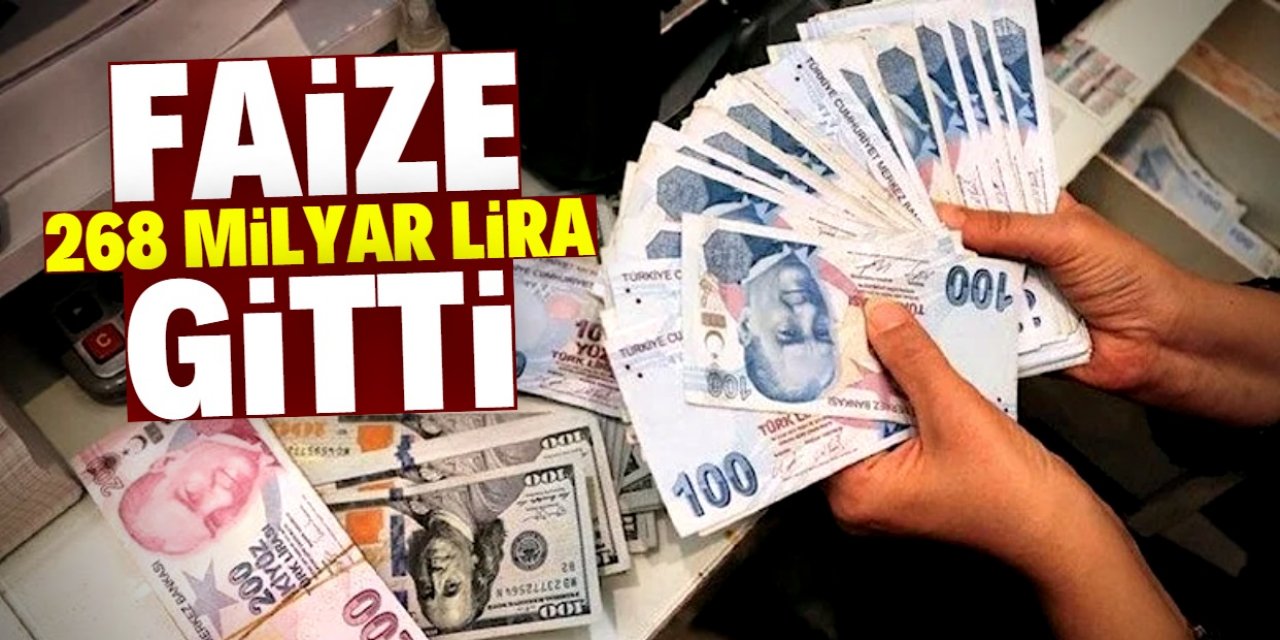 Faize 268 milyar lira gitti