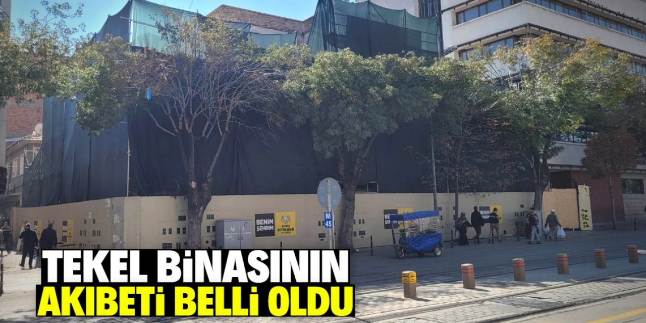 Konya'daki Tekel binasının akıbeti belli oldu