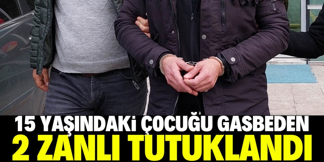 Konya'da 15 yaşındaki çocuğun telefonunu gasbeden 2 zanlı tutuklandı
