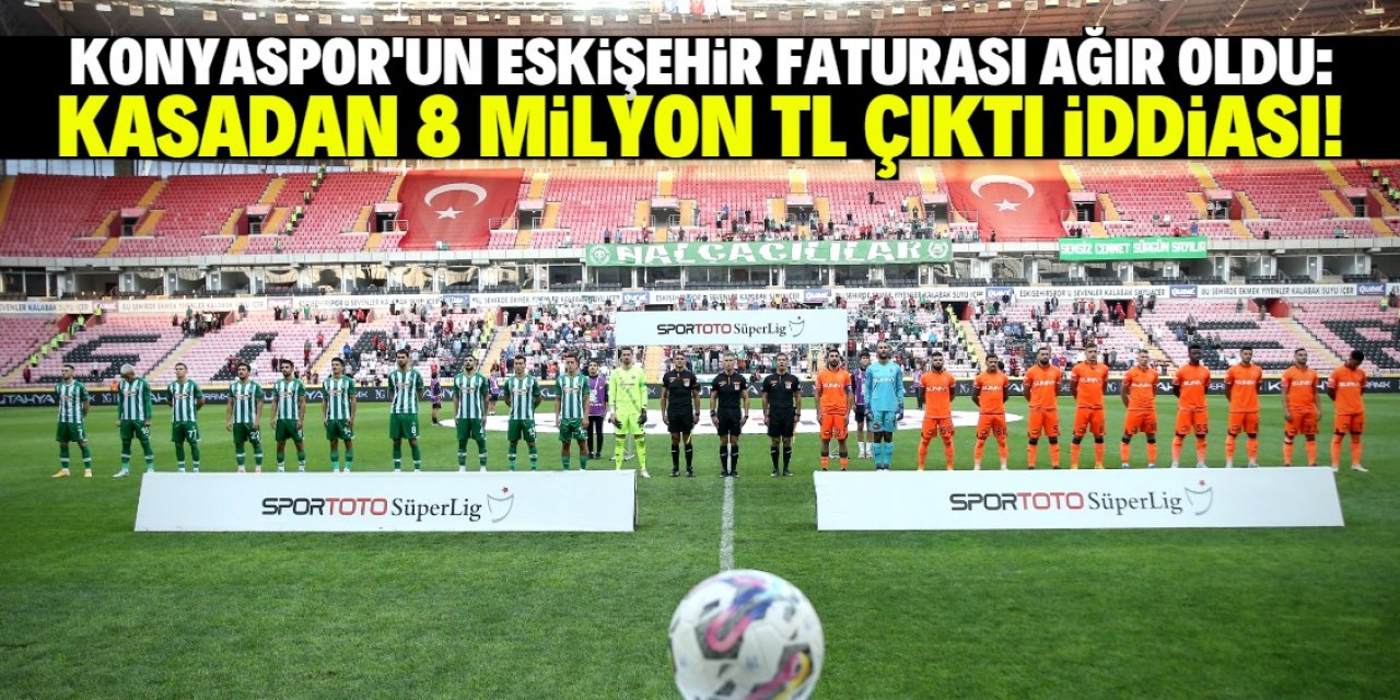 Konyaspor için Eskişehir maçlarının maliyeti 8 milyon TL iddiası!