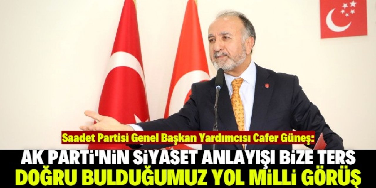 ‘Ülkemizin ihtiyacı Saadet’