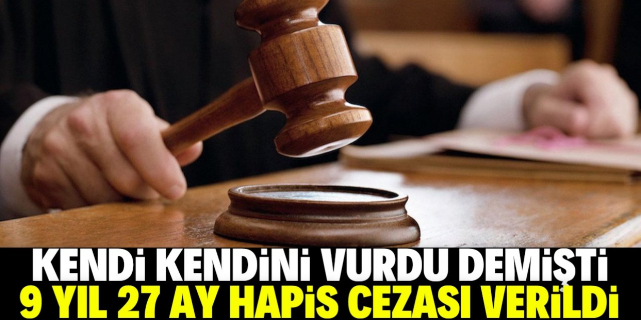 Konya'da kız arkadaşı için "kendi kendini vurdu" diyen sanığa 9 yıl 27 ay hapis cezası