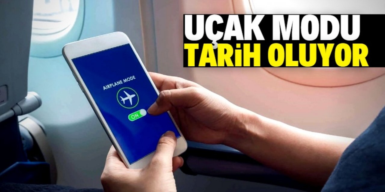 Cep telefonunda uçak modu tarih oluyor