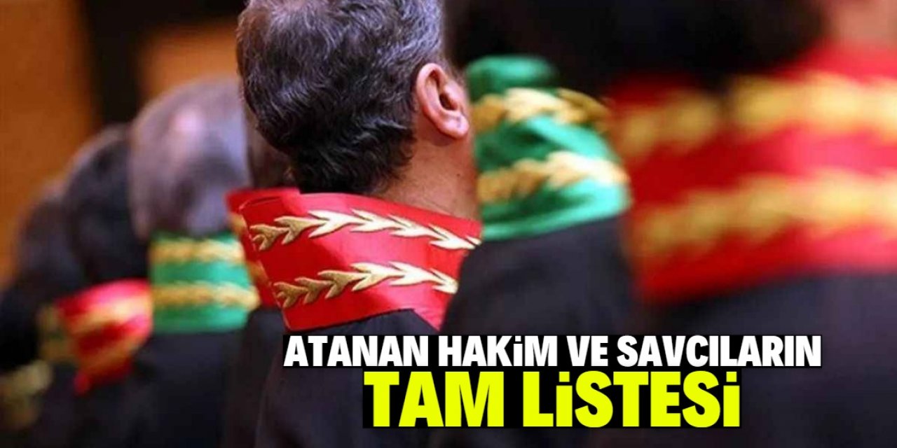 Atanan Hakim ve Savcıların tam listesi