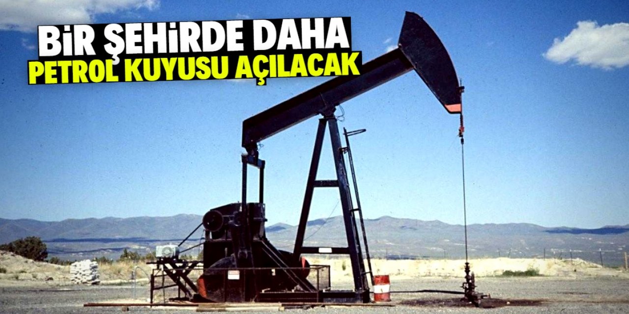 Türkiye petrol müjdelerine seviniyor! Bir ilde daha kuyu açılacak