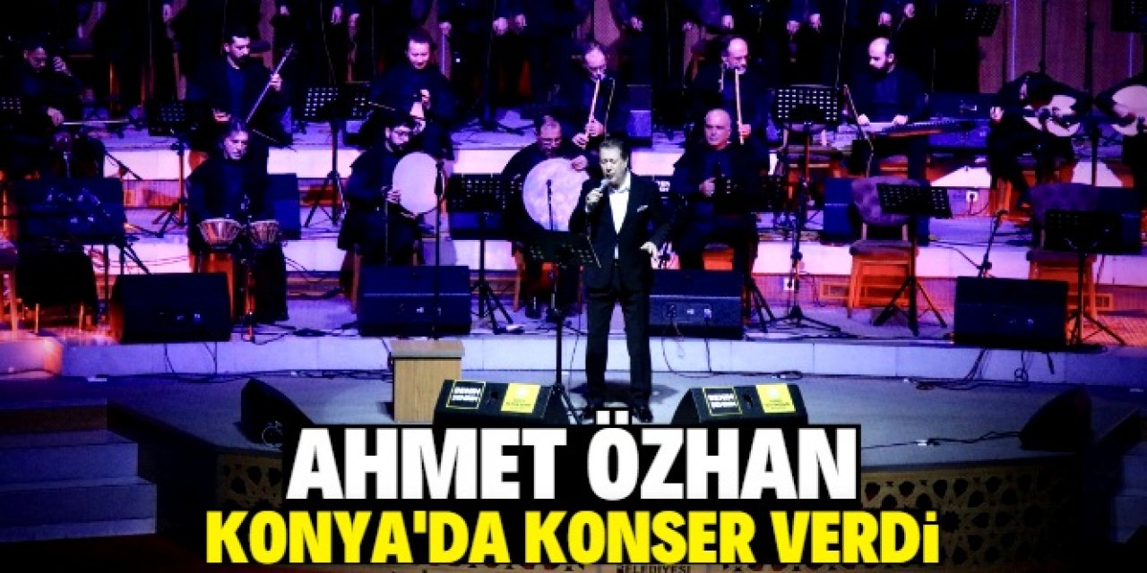 Ahmet Özhan Konya'da tasavvuf müziği konseri verdi
