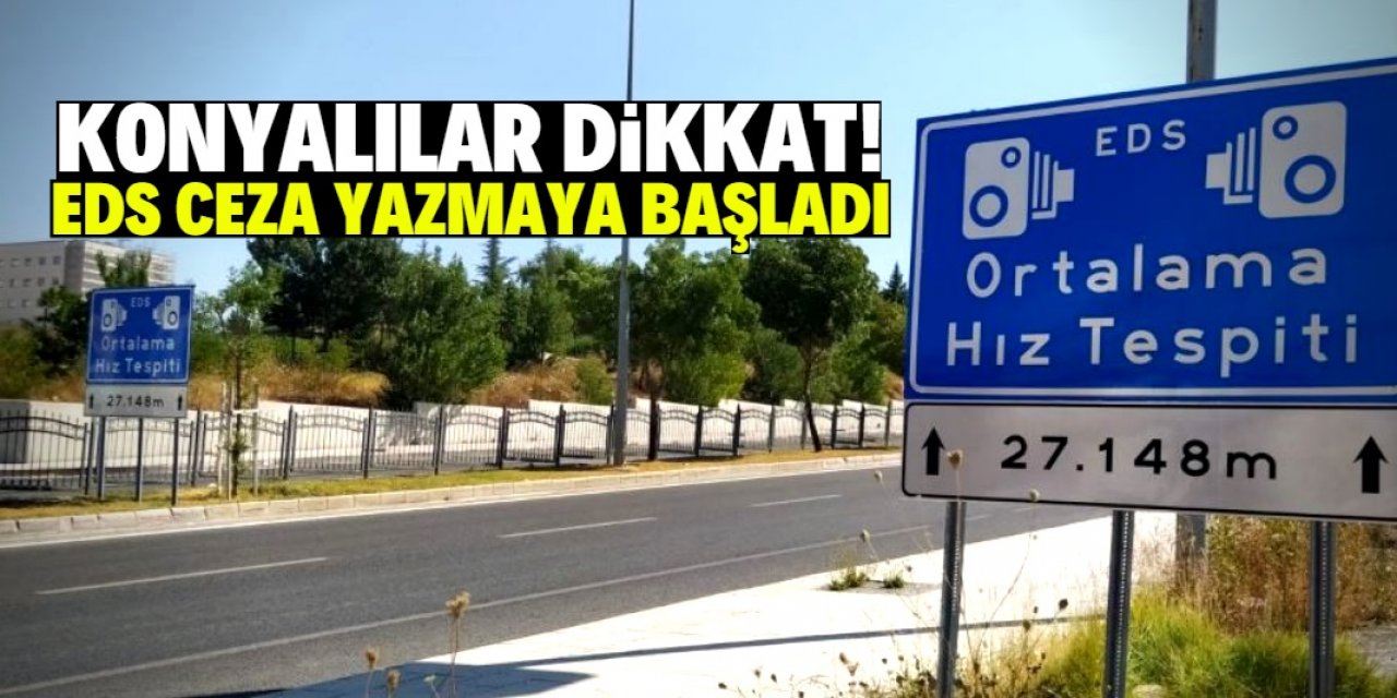 Konyalılar bu yollarda dikkatli olsun! EDS ceza yazmaya başladı