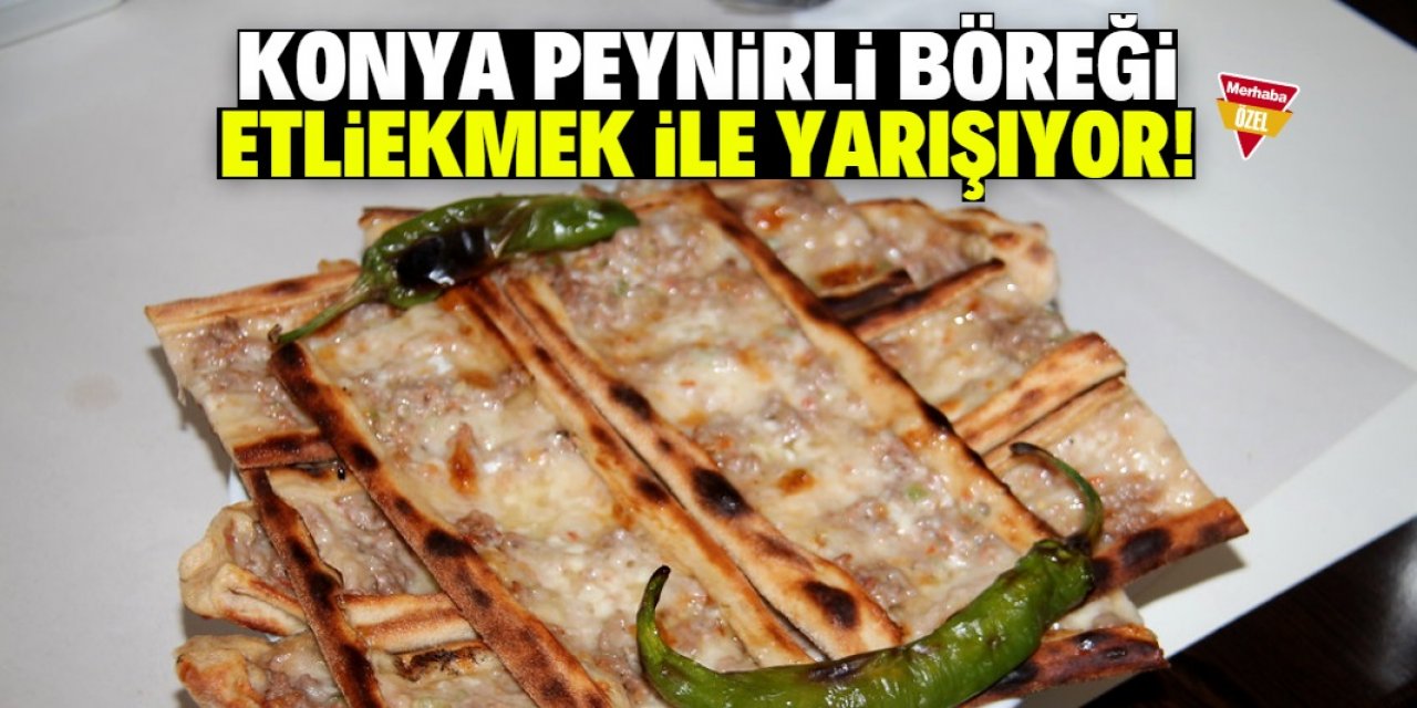 Konya peynirli böreğinin maliyeti etliekmek ile başa baş!