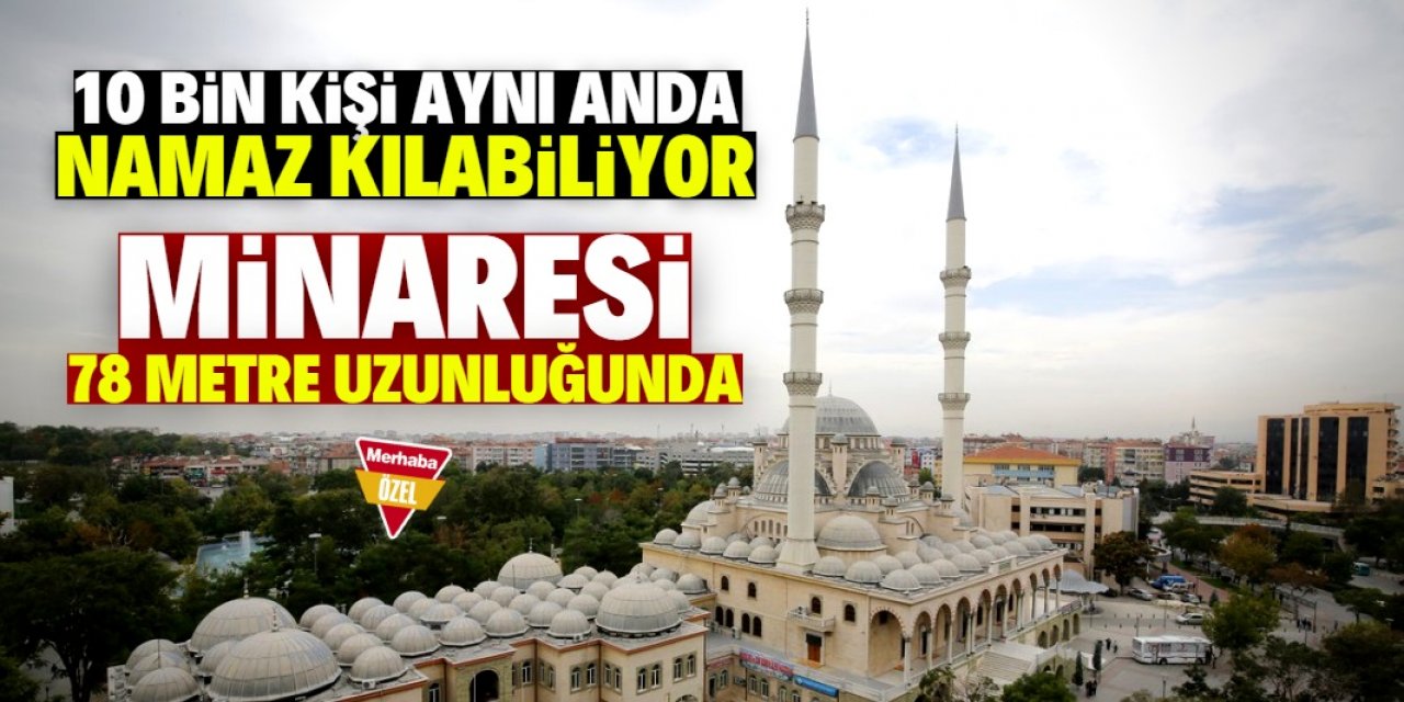 Konya'nın en uzun minareli camisi dikkat çekiyor: Tam 78 metre