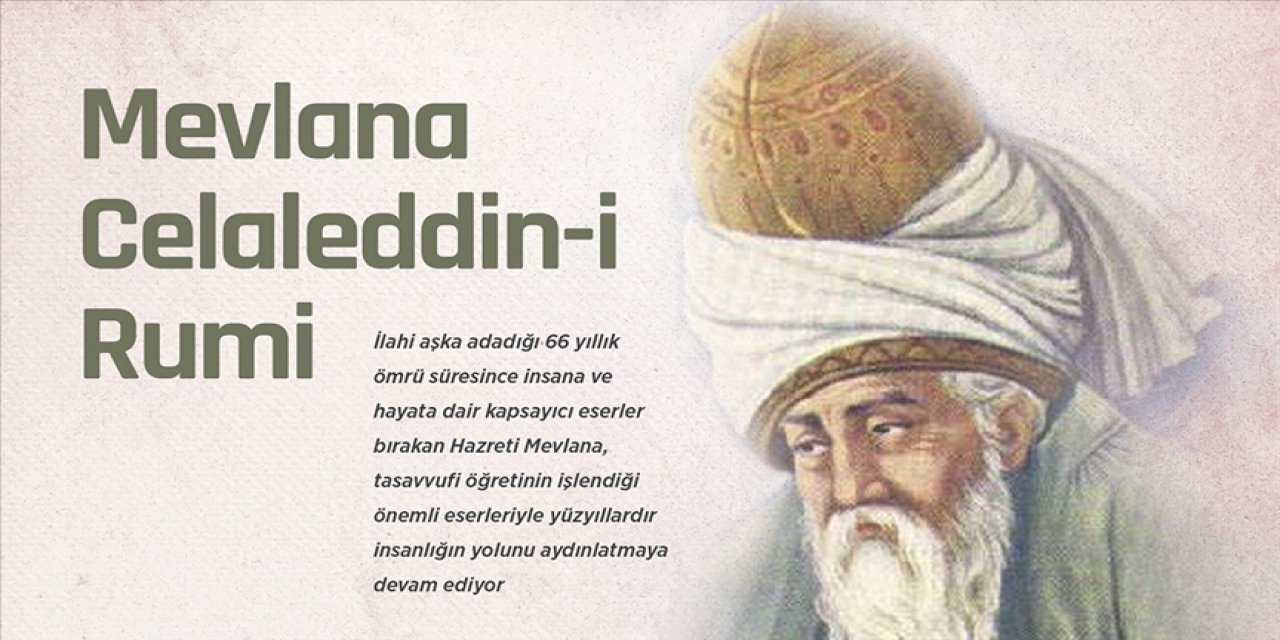 Tasavvufta Mevlevi yolunun öncüsü: Mevlana Celaleddin-i Rumi