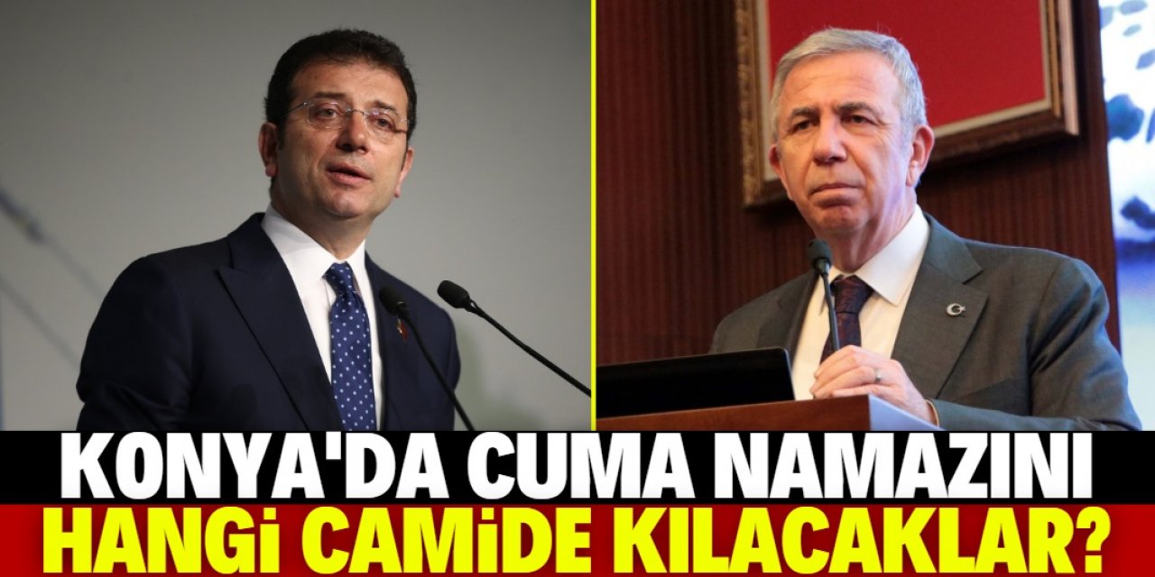 CHP'li belediye başkanları Cuma namazını Konya'da kılacak