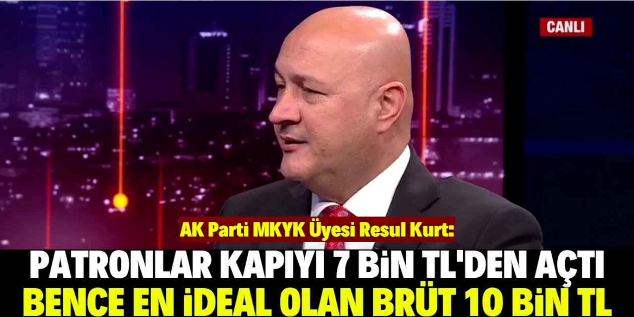 AK Parti MKYK üyesi asgari ücret için rakam verdi