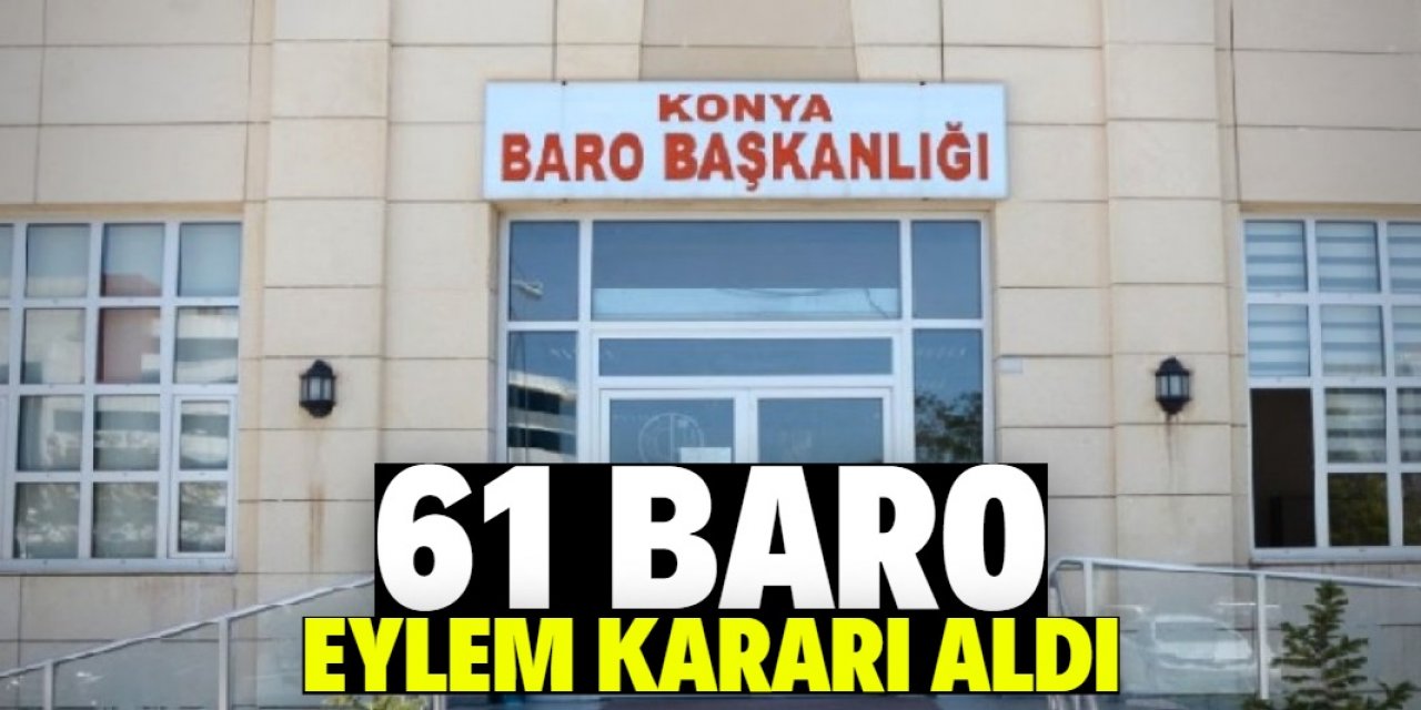 61 baro eylem kararı aldı! Listede Konya var