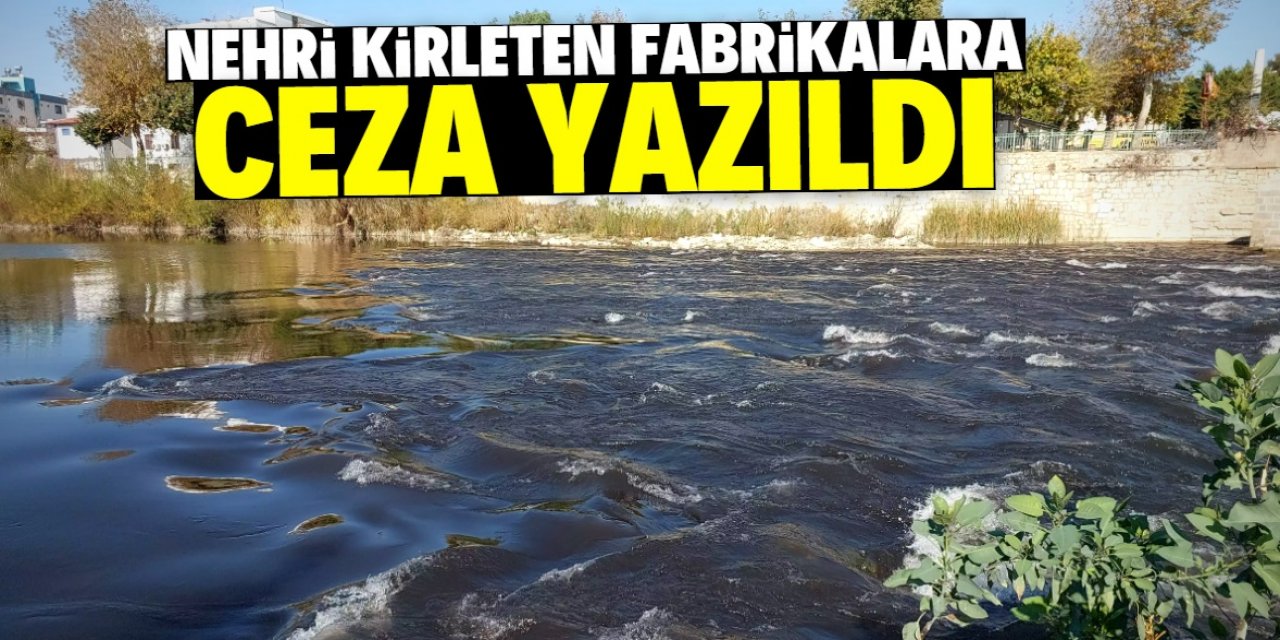 Nehri kirleten iki fabrikaya 3 milyon 73 bin lira ceza