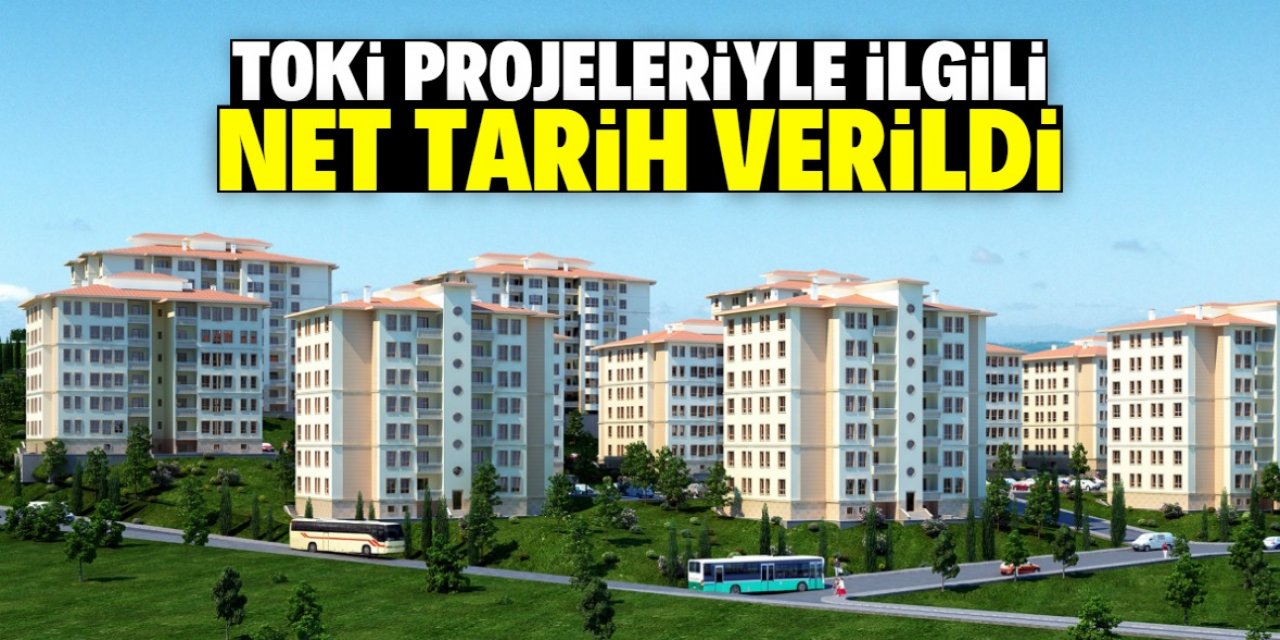 Bakan Kurum TOKİ projeleriyle ilgili net tarih verdi