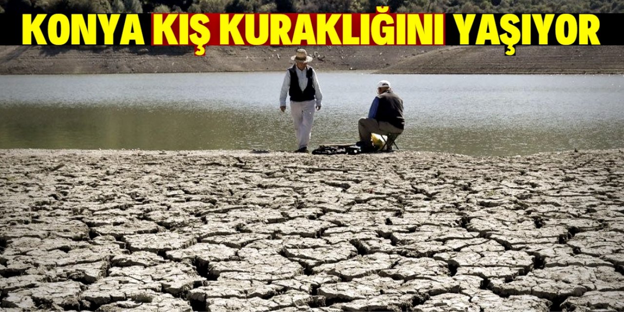 Konya kış kuraklığını yaşıyor