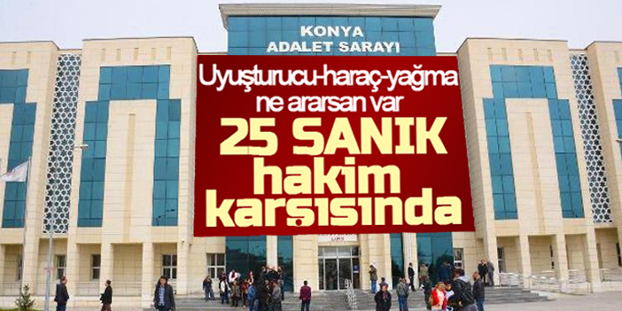 Konya'da çete kurarak haraç topladıkları iddia edilen 25 sanık hakim karşısında