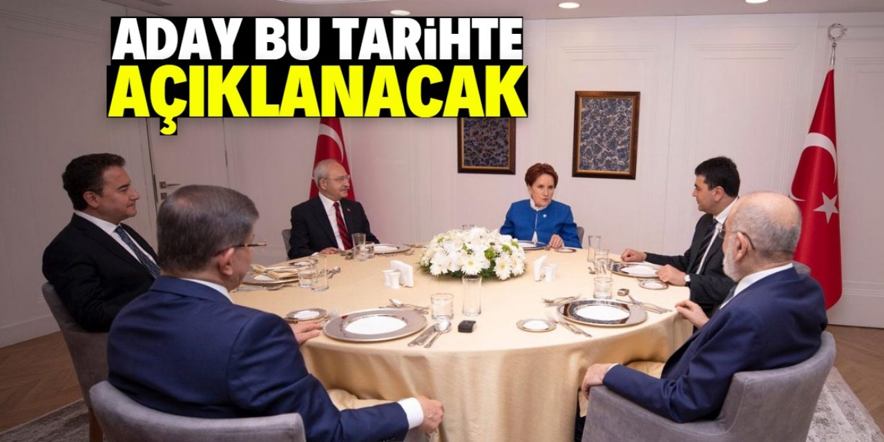 Altılı Masa adayını bu tarihte açıklayacak