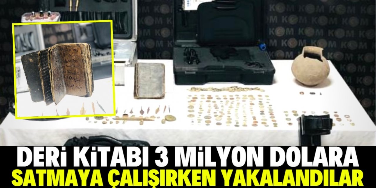 Karaman'da deri kitabı 3 milyon dolara satmaya çalışan zanlılar yakalandı