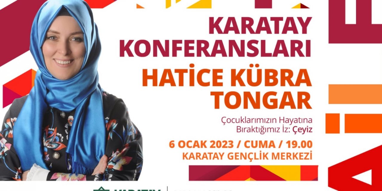 Karatay Konferansları Cuma akşamı başlıyor