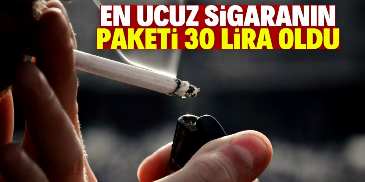 En ucuz sigaranın paketi 30 lira oldu